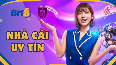 BK8 - nhà cái cá cược đa dạng trò chơi, ưu đãi hấp dẫn mỗi ngày